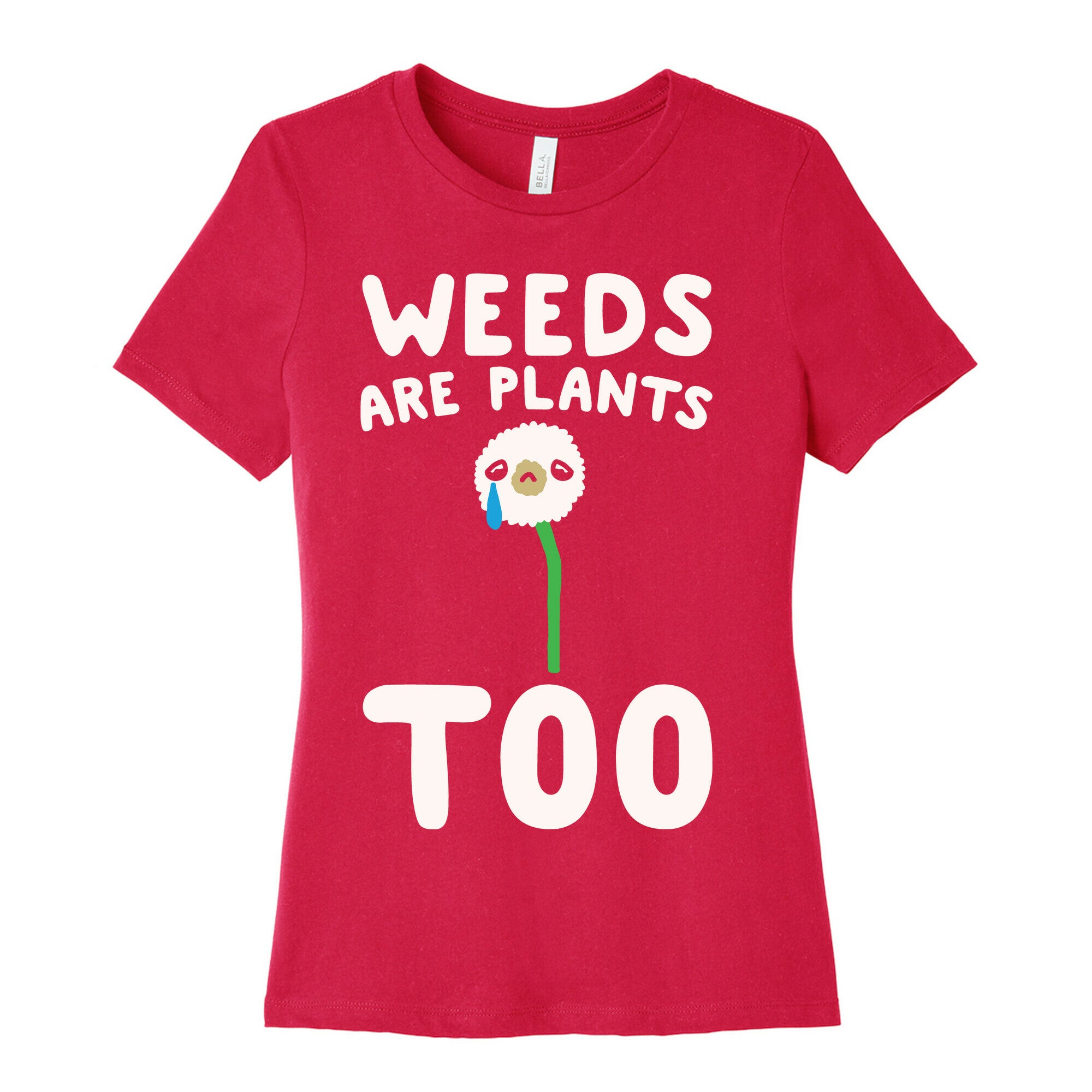 Weeds Are Plants Too White Print Women's Cotton Tee